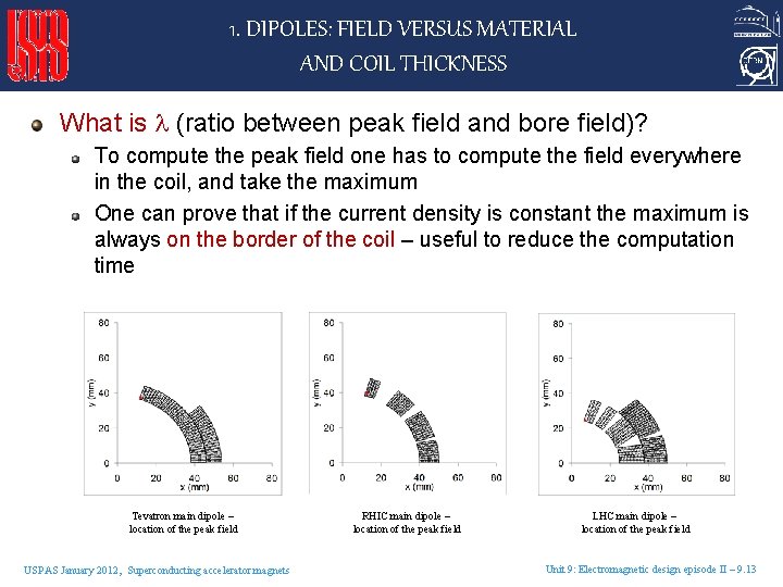 1. DIPOLES: FIELD VERSUS MATERIAL AND COIL THICKNESS What is (ratio between peak field