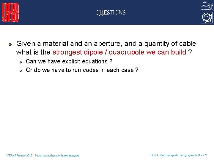 QUESTIONS Given a material and an aperture, and a quantity of cable, what is