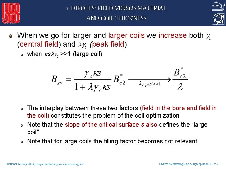 1. DIPOLES: FIELD VERSUS MATERIAL AND COIL THICKNESS When we go for larger and