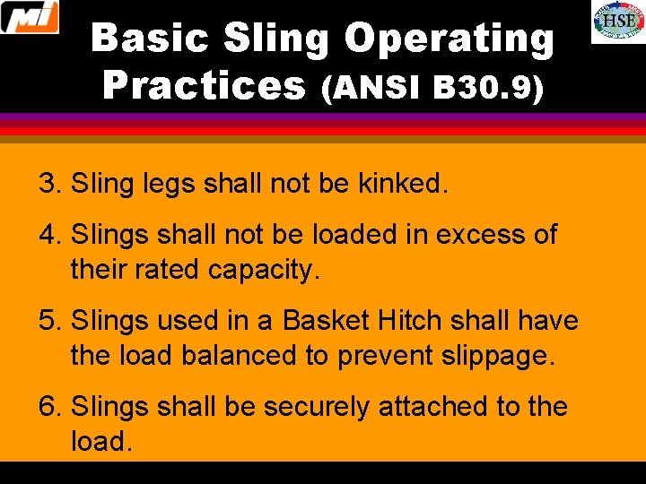 Basic Sling Operating Practices (ANSI B 30. 9) 3. Sling legs shall not be