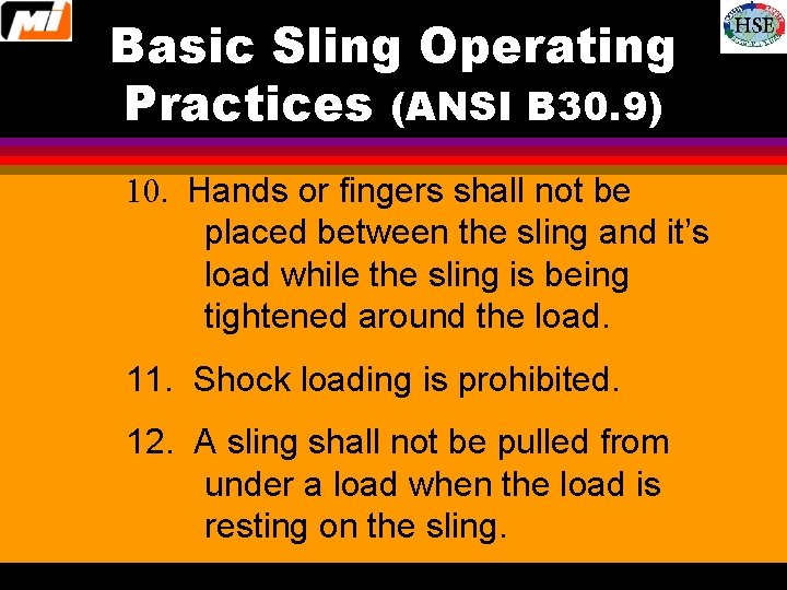 Basic Sling Operating Practices (ANSI B 30. 9) 10. Hands or fingers shall not