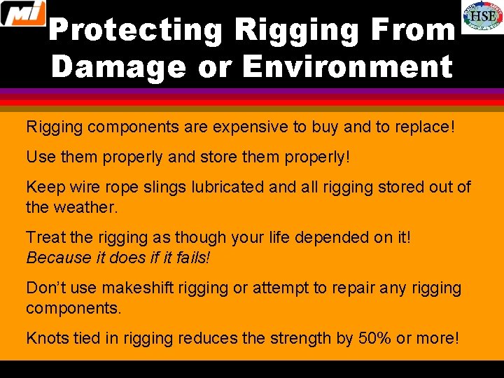 Protecting Rigging From Damage or Environment Rigging components are expensive to buy and to