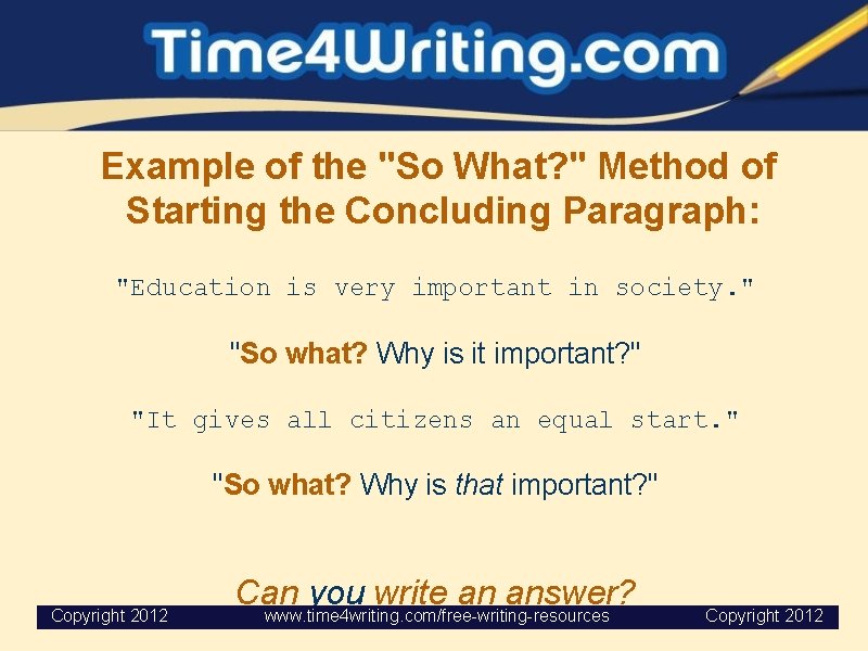 Example of the "So What? " Method of Starting the Concluding Paragraph: "Education is