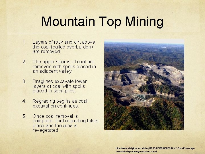 Mountain Top Mining 1. Layers of rock and dirt above the coal (called overburden)