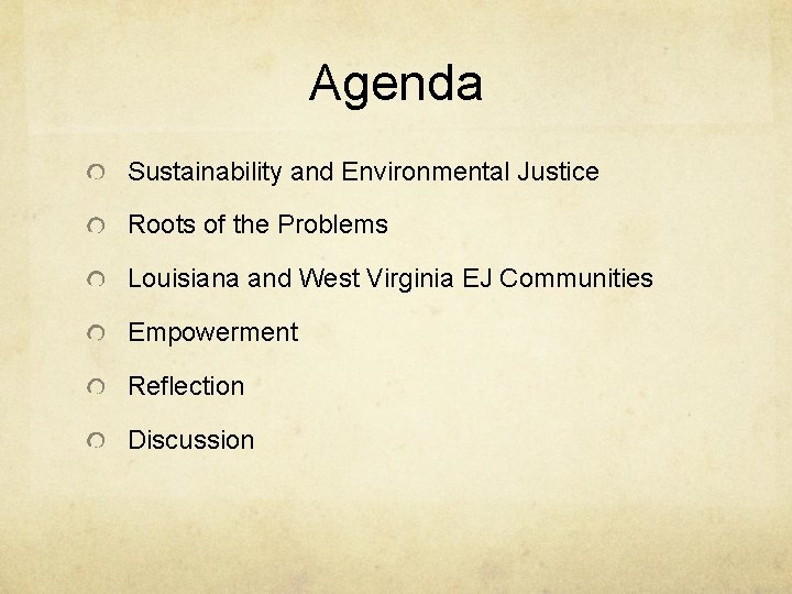 Agenda Sustainability and Environmental Justice Roots of the Problems Louisiana and West Virginia EJ