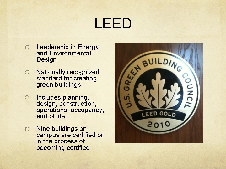 LEED Leadership in Energy and Environmental Design Nationally recognized standard for creating green buildings