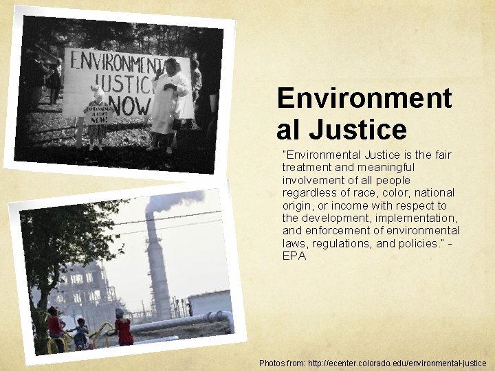 Environment al Justice “Environmental Justice is the fair treatment and meaningful involvement of all