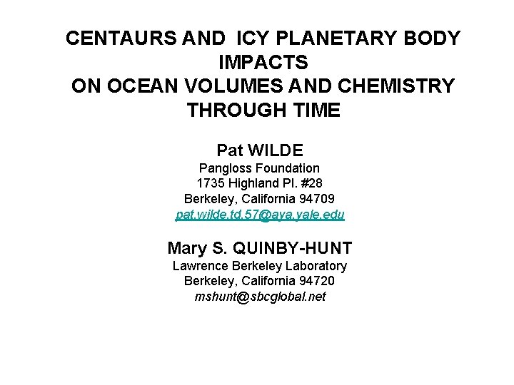 CENTAURS AND ICY PLANETARY BODY IMPACTS ON OCEAN VOLUMES AND CHEMISTRY THROUGH TIME Pat