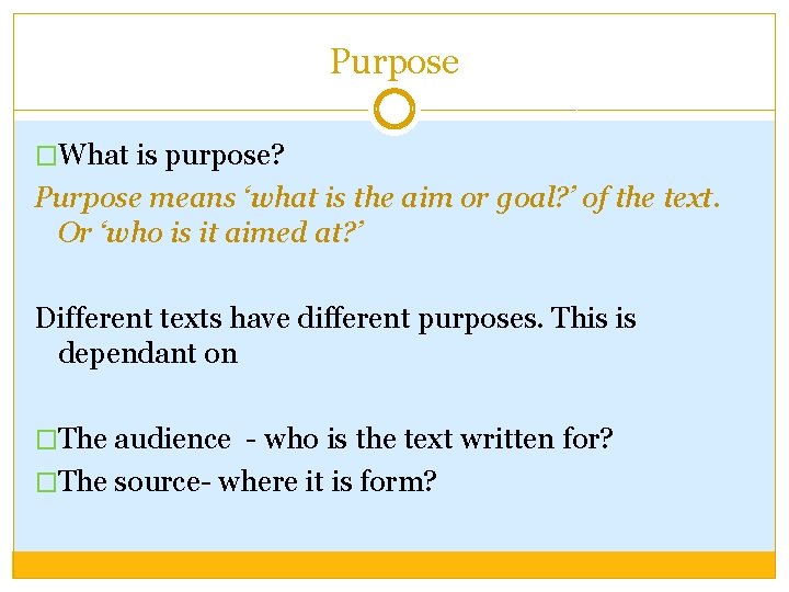 Purpose �What is purpose? Purpose means ‘what is the aim or goal? ’ of Purpose �What is purpose? Purpose means ‘what is the aim or goal? ’ of