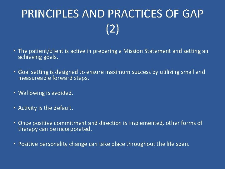 PRINCIPLES AND PRACTICES OF GAP (2) • The patient/client is active in preparing a