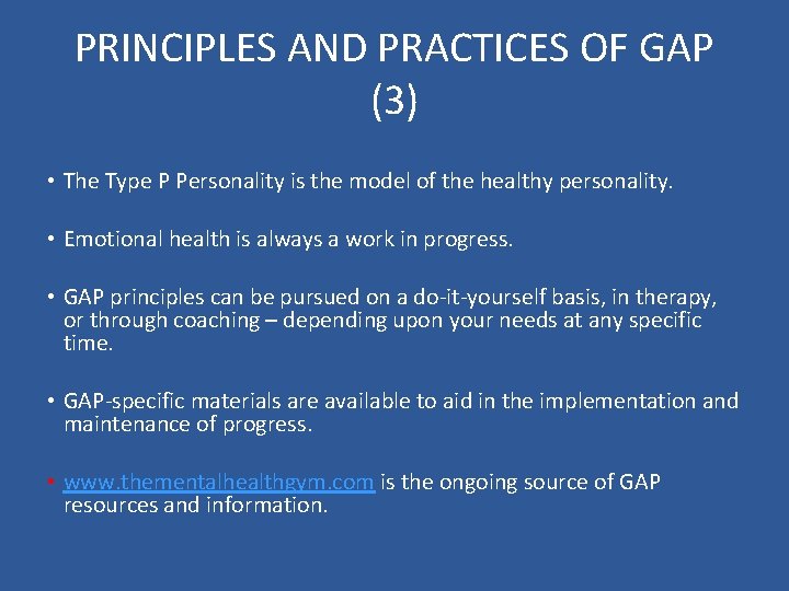 PRINCIPLES AND PRACTICES OF GAP (3) • The Type P Personality is the model