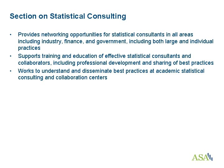 Section on Statistical Consulting • • • Provides networking opportunities for statistical consultants in