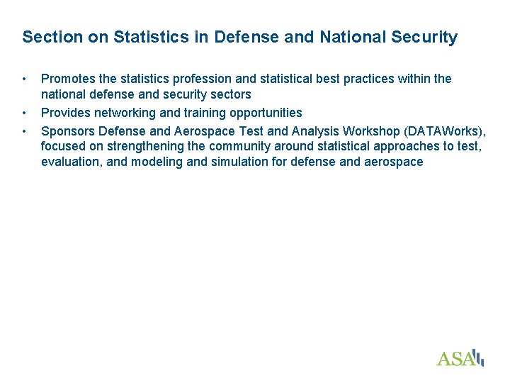 Section on Statistics in Defense and National Security • • • Promotes the statistics