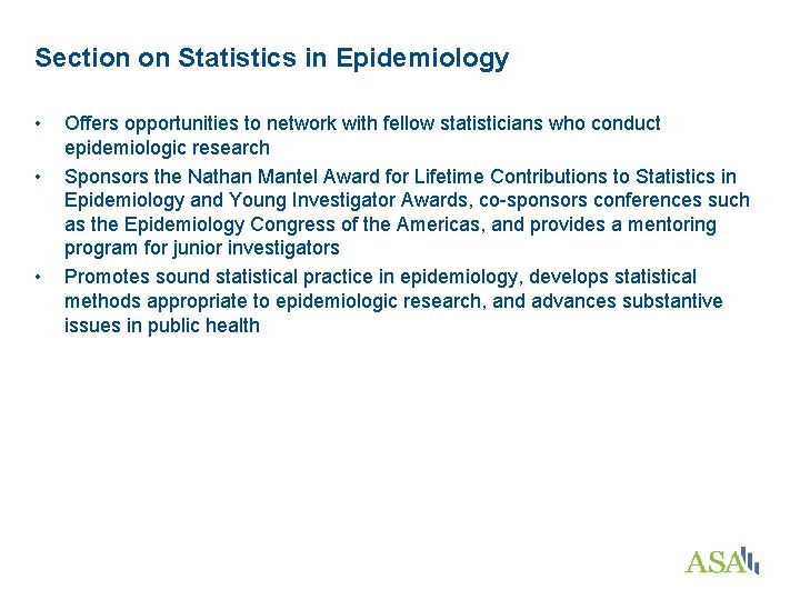 Section on Statistics in Epidemiology • • • Offers opportunities to network with fellow