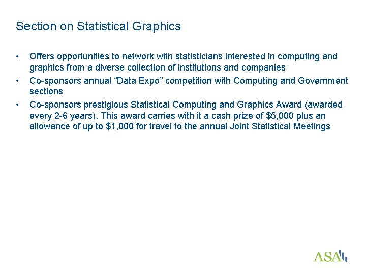 Section on Statistical Graphics • • • Offers opportunities to network with statisticians interested