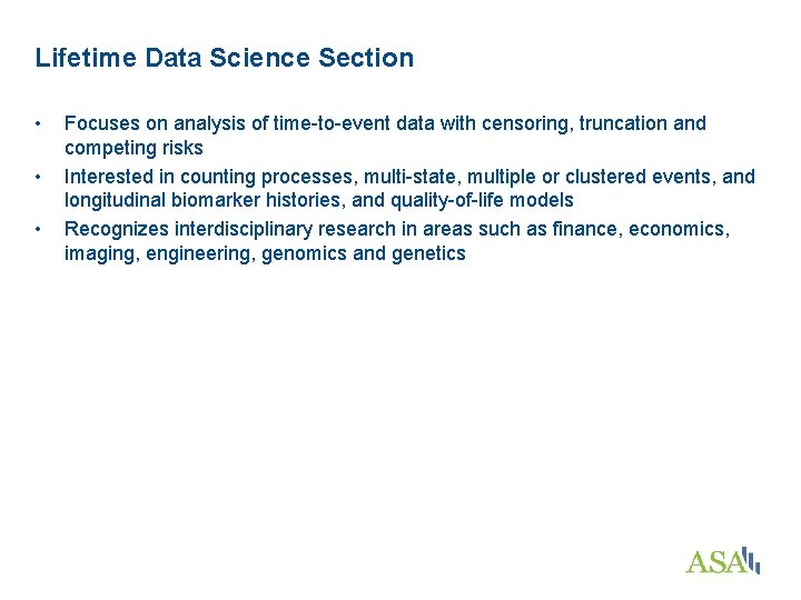 Lifetime Data Science Section • • • Focuses on analysis of time-to-event data with