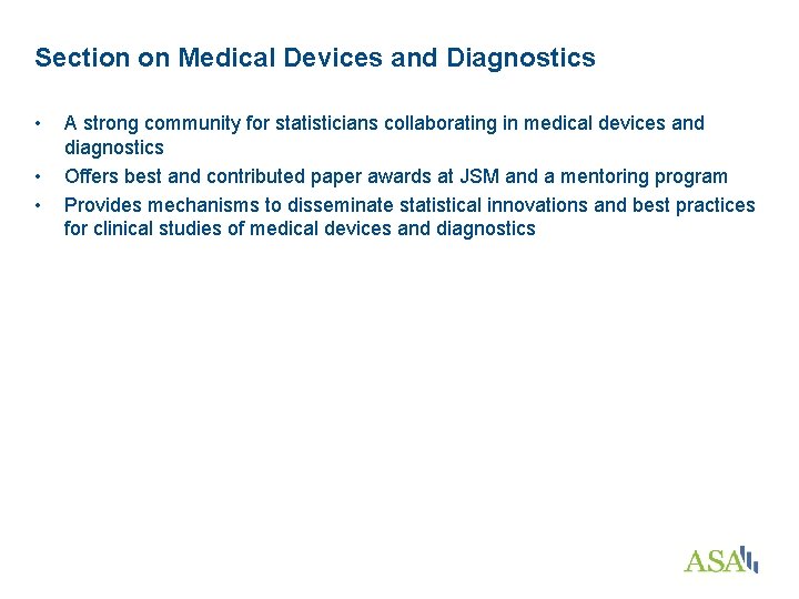 Section on Medical Devices and Diagnostics • • • A strong community for statisticians