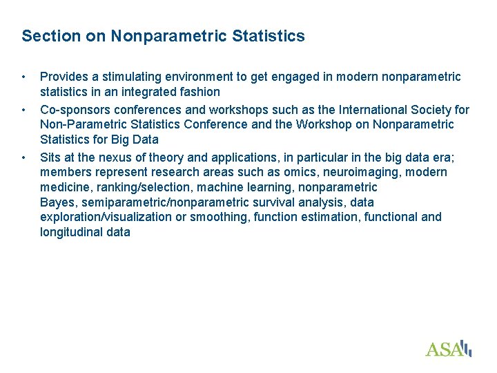 Section on Nonparametric Statistics • • • Provides a stimulating environment to get engaged