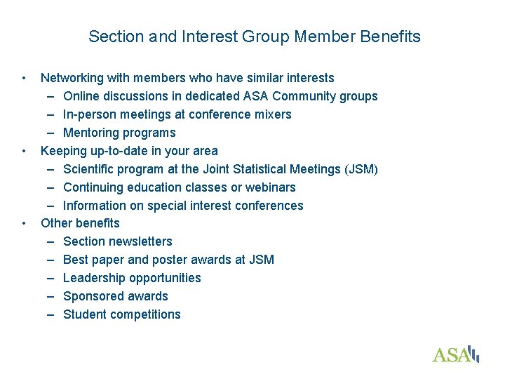Section and Interest Group Member Benefits • • • Networking with members who have
