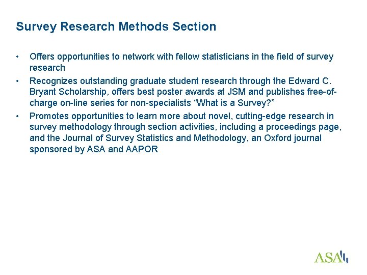 Survey Research Methods Section • • • Offers opportunities to network with fellow statisticians