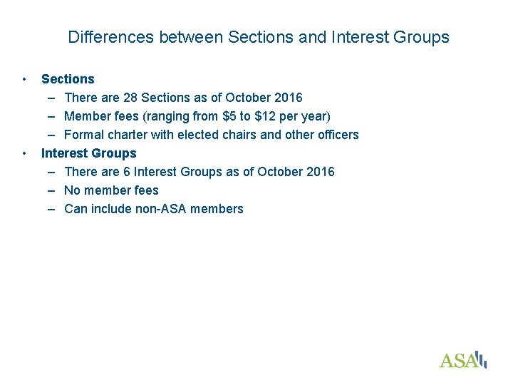 Differences between Sections and Interest Groups • • Sections – There are 28 Sections