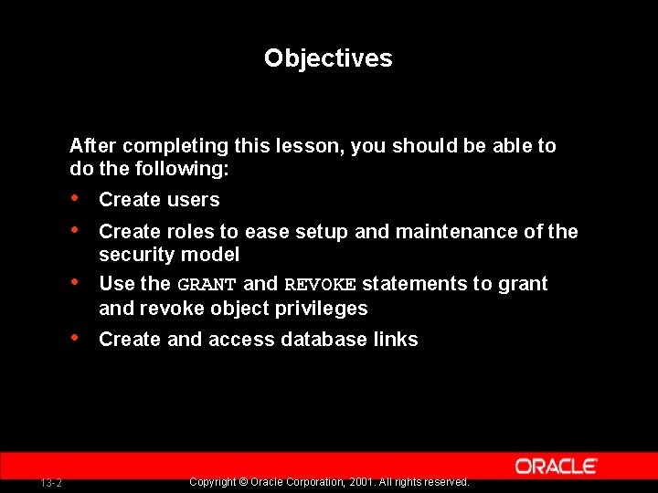 Objectives After completing this lesson, you should be able to do the following: •