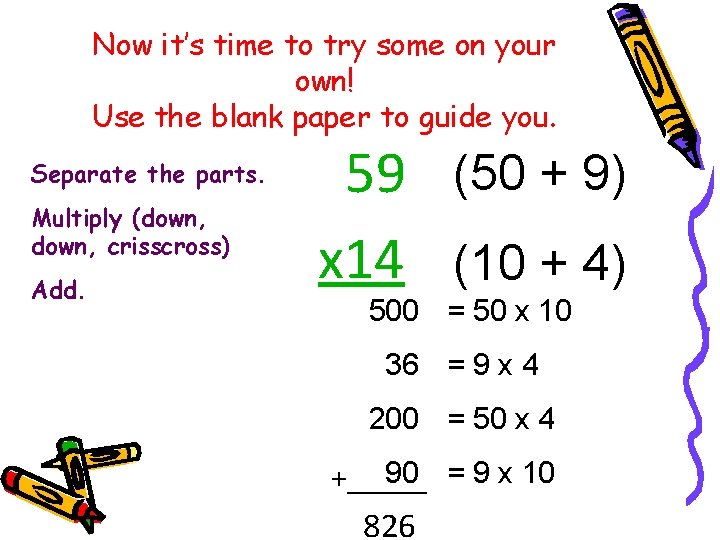 Now it’s time to try some on your own! Use the blank paper to