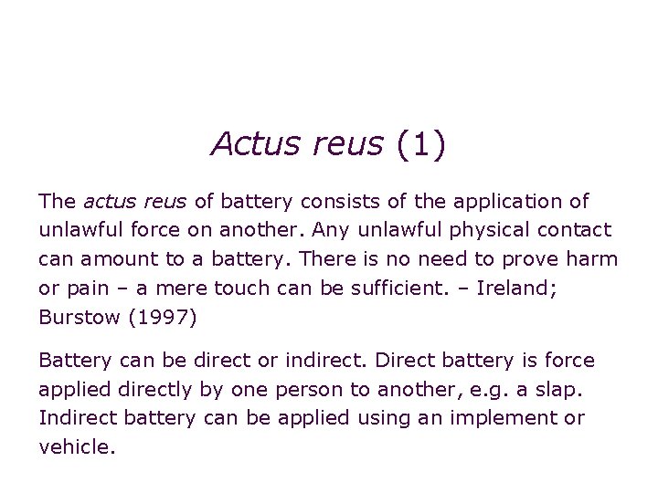 Non-fatal offences: battery Actus reus (1) The actus reus of battery consists of the