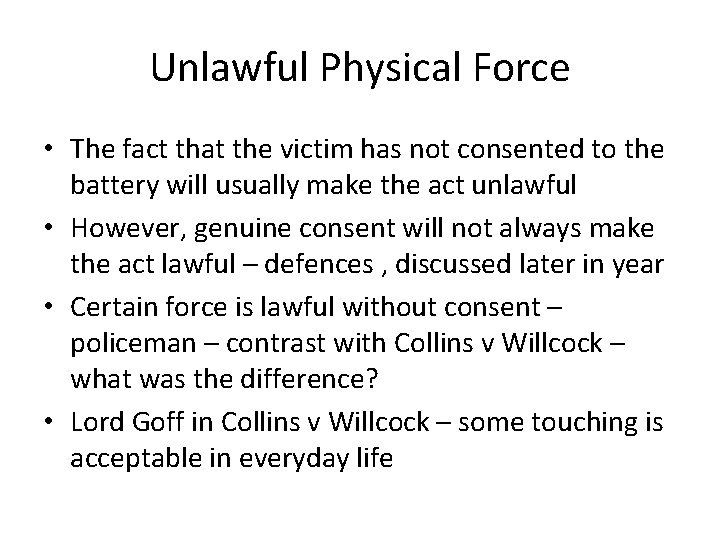 Unlawful Physical Force • The fact that the victim has not consented to the