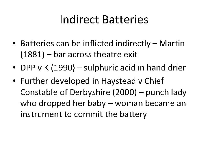 Indirect Batteries • Batteries can be inflicted indirectly – Martin (1881) – bar across