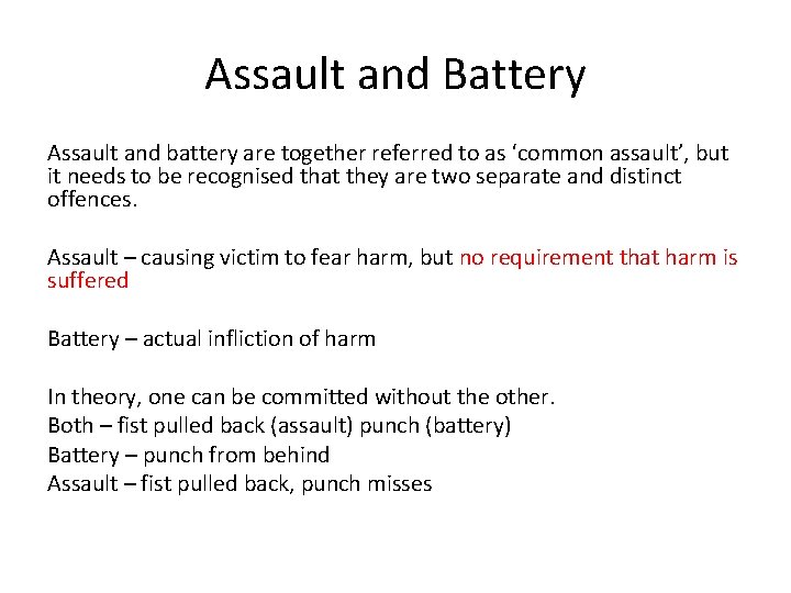 Assault and Battery Assault and battery are together referred to as ‘common assault’, but