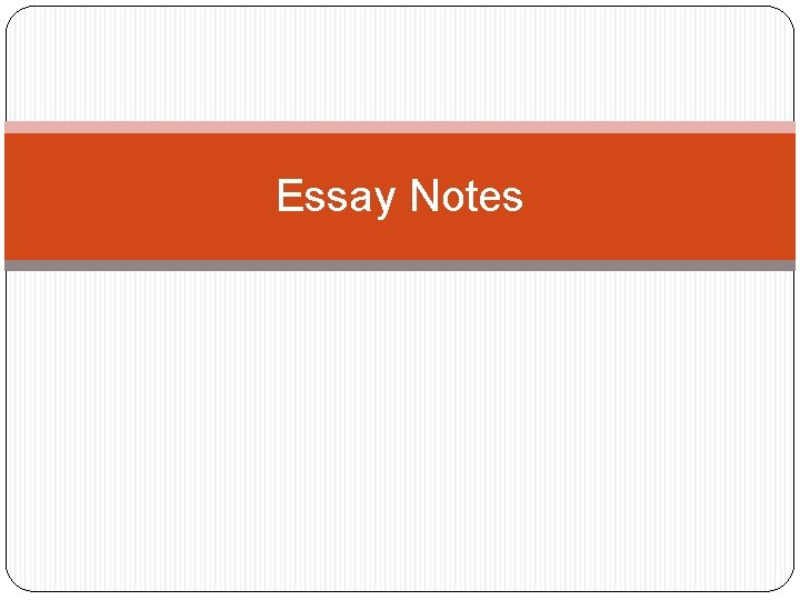 Essay Notes 