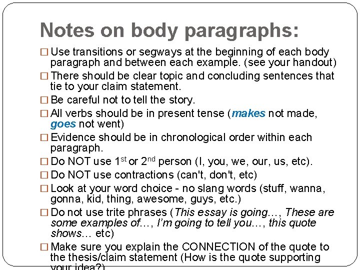 Notes on body paragraphs: � Use transitions or segways at the beginning of each