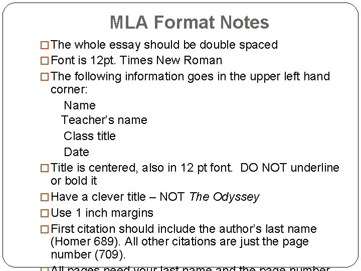  MLA Format Notes � The whole essay should be double spaced � Font