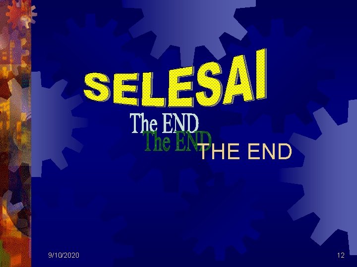 THE END 9/10/2020 12 