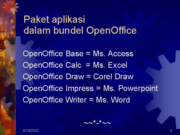 Paket aplikasi dalam bundel Open. Office Base = Ms. Access Open. Office Calc =