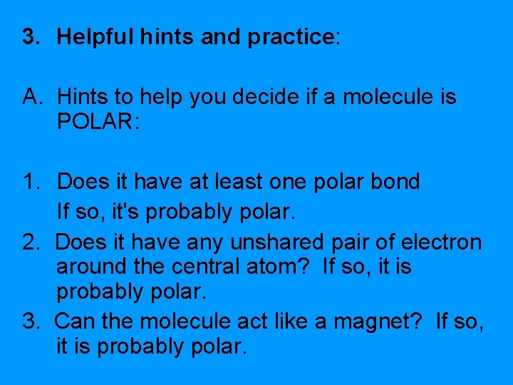 3. Helpful hints and practice: A. Hints to help you decide if a molecule