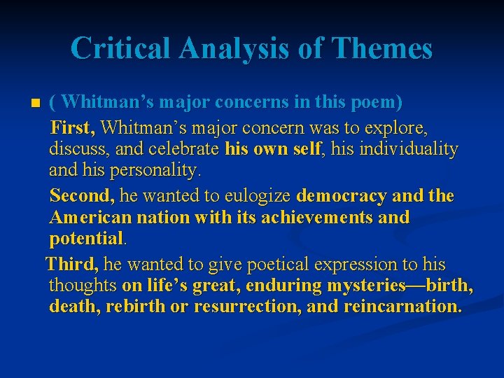 Critical Analysis of Themes n ( Whitman’s major concerns in this poem) First, Whitman’s