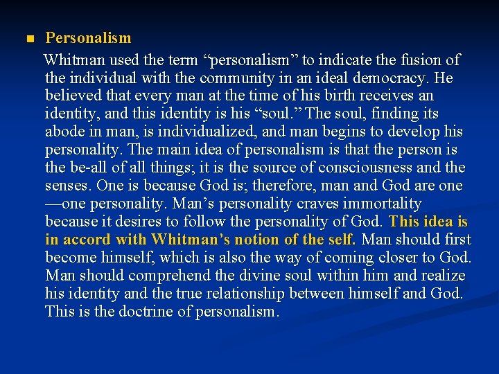 n Personalism Whitman used the term “personalism” to indicate the fusion of the individual