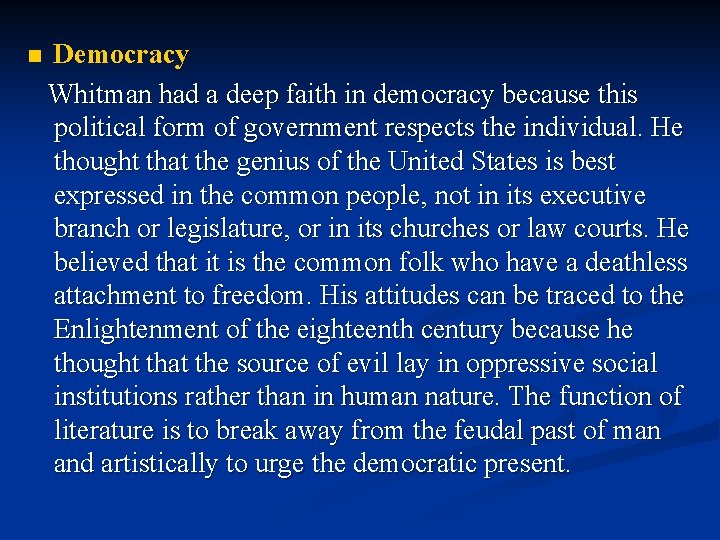 n Democracy Whitman had a deep faith in democracy because this political form of