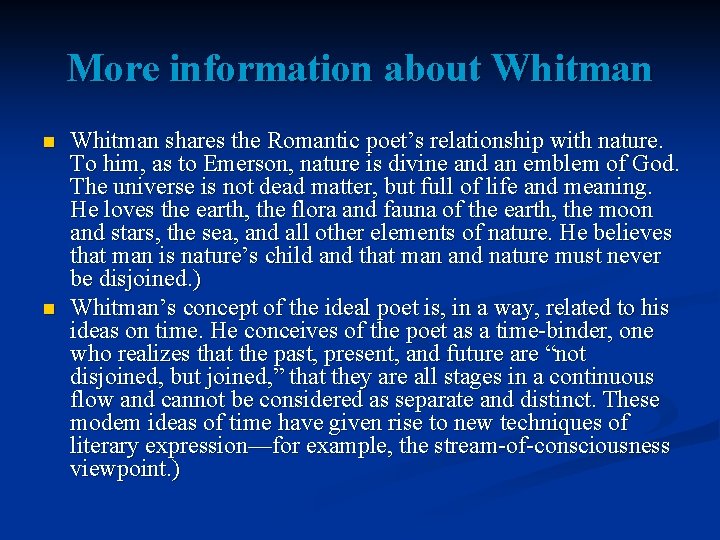 More information about Whitman n n Whitman shares the Romantic poet’s relationship with nature.