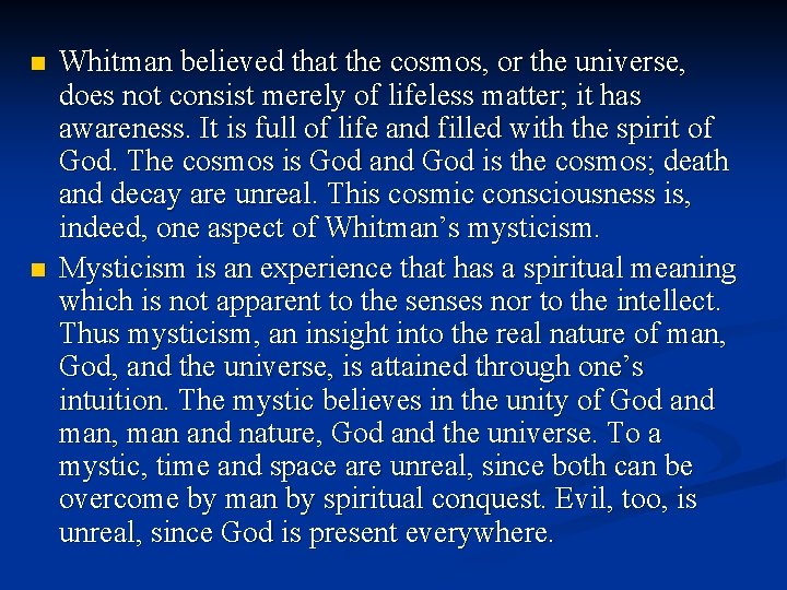 n n Whitman believed that the cosmos, or the universe, does not consist merely
