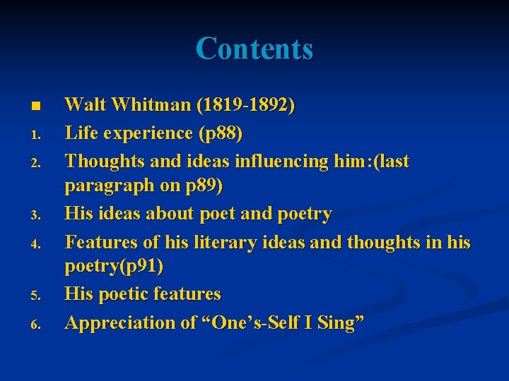 Contents n 1. 2. 3. 4. 5. 6. Walt Whitman (1819 -1892) Life experience