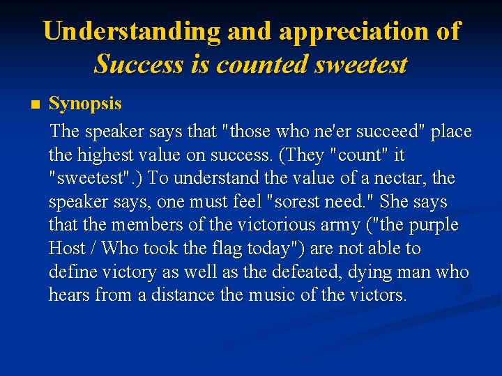 Understanding and appreciation of Success is counted sweetest n Synopsis The speaker says that