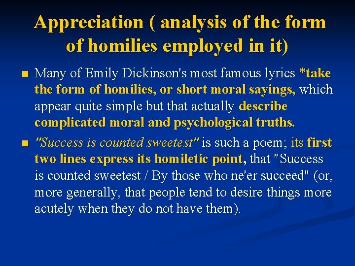 Appreciation ( analysis of the form of homilies employed in it) n n Many