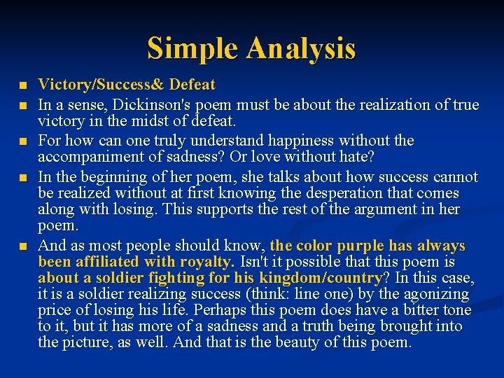 Simple Analysis n n n Victory/Success& Defeat In a sense, Dickinson's poem must be