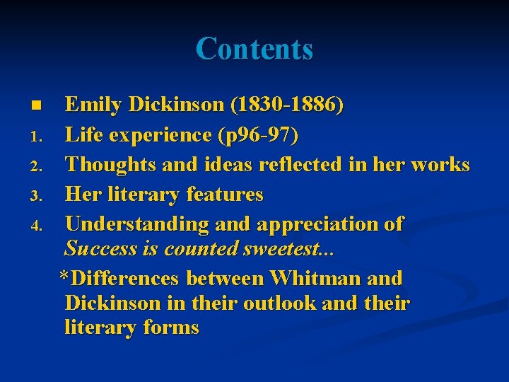 Contents n 1. 2. 3. 4. Emily Dickinson (1830 -1886) Life experience (p 96