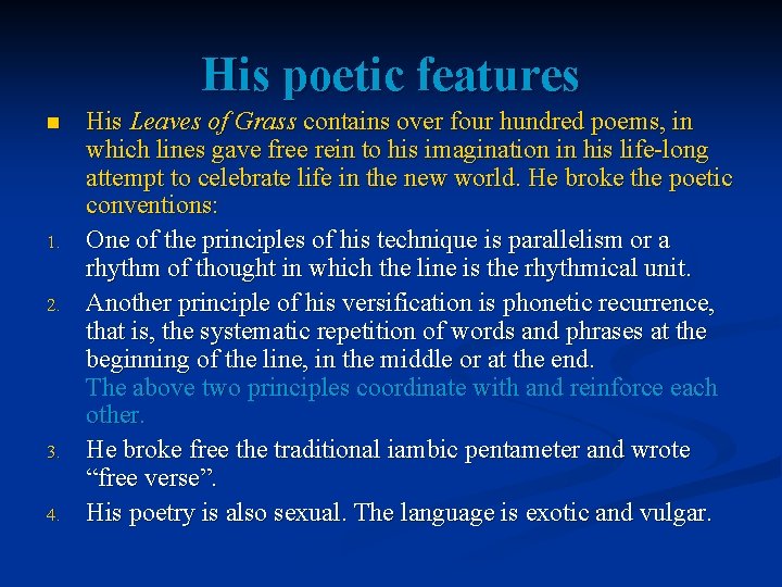 His poetic features n 1. 2. 3. 4. His Leaves of Grass contains over