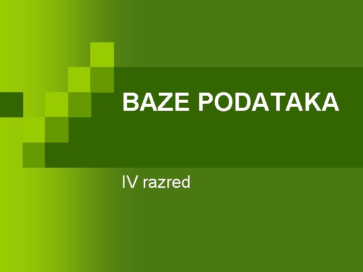 BAZE PODATAKA IV razred 