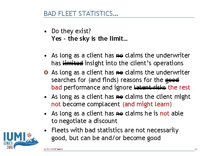 BAD FLEET STATISTICS… • Do they exist? Yes – the sky is the limit…